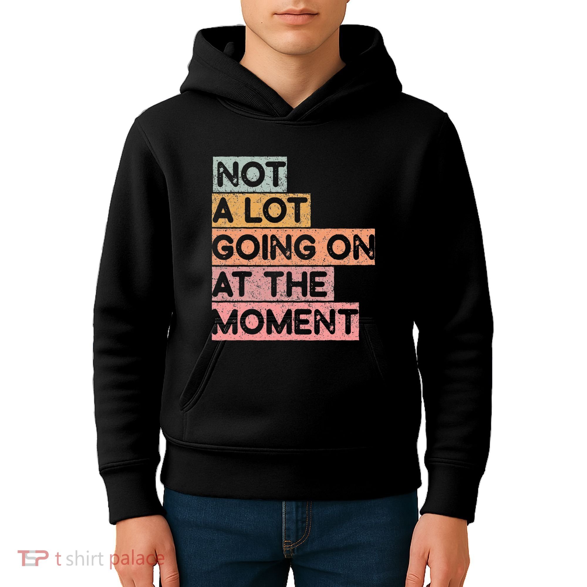 Not a Lot Going on at the Moment Kids Hoodie