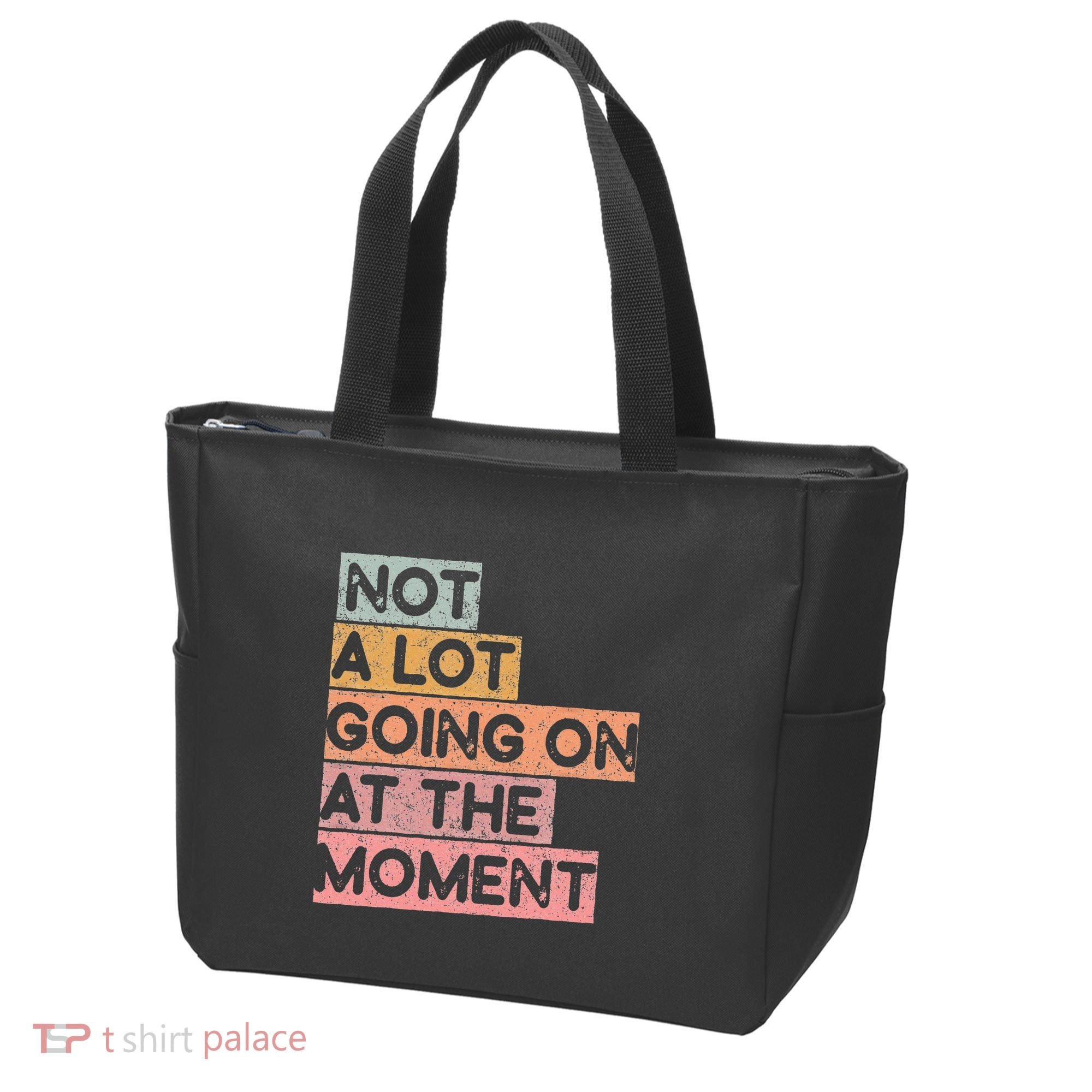 Not a Lot Going on at the Moment Tote Bag