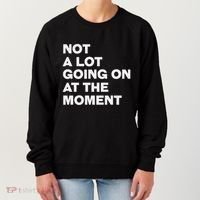 Not A Lot Going On At The Moment Women's Sweatshirt thumb 0