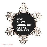 Not A Lot Going On At The Moment Ornament thumb 0