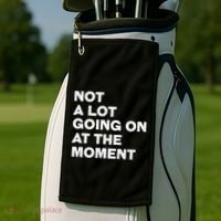 Not A Lot Going On At The Moment Golf Towel thumb 2