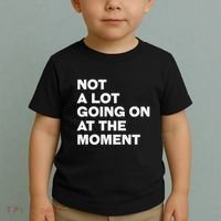 Not A Lot Going On At The Moment Toddler T-Shirt thumb 2