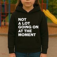 Not A Lot Going On At The Moment Kids Hoodie thumb 3