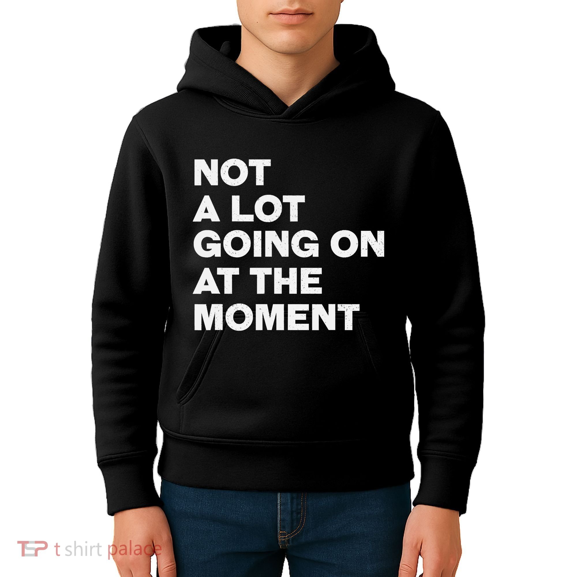Not A Lot Going On At The Moment Kids Hoodie