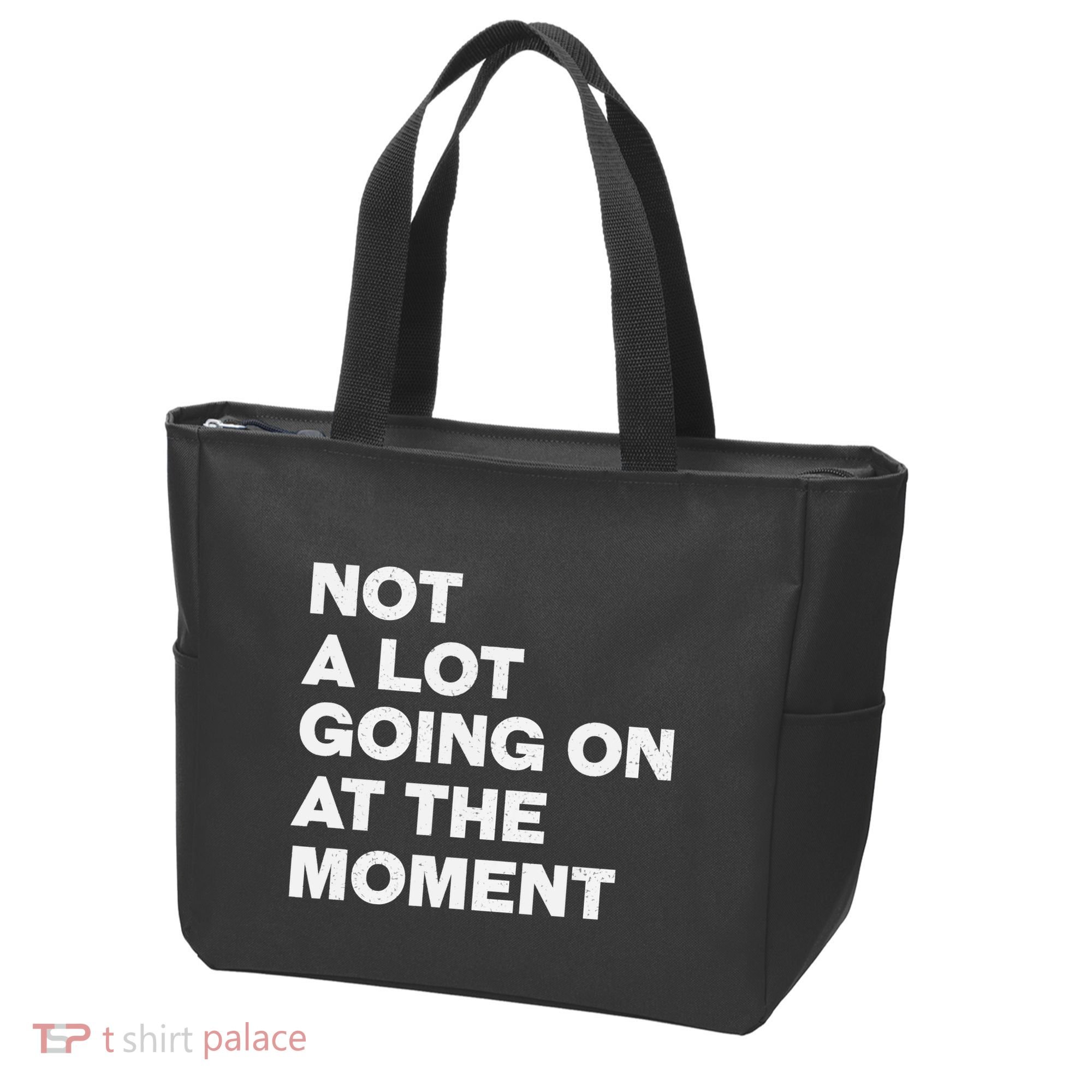 Not A Lot Going On At The Moment Tote Bag