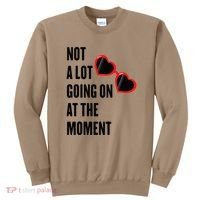 Not A Lot Going On At The Moment Retro Sweatshirt thumb 0