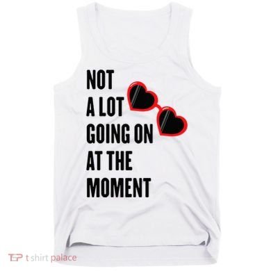 Not A Lot Going On At The Moment Retro Tank Top