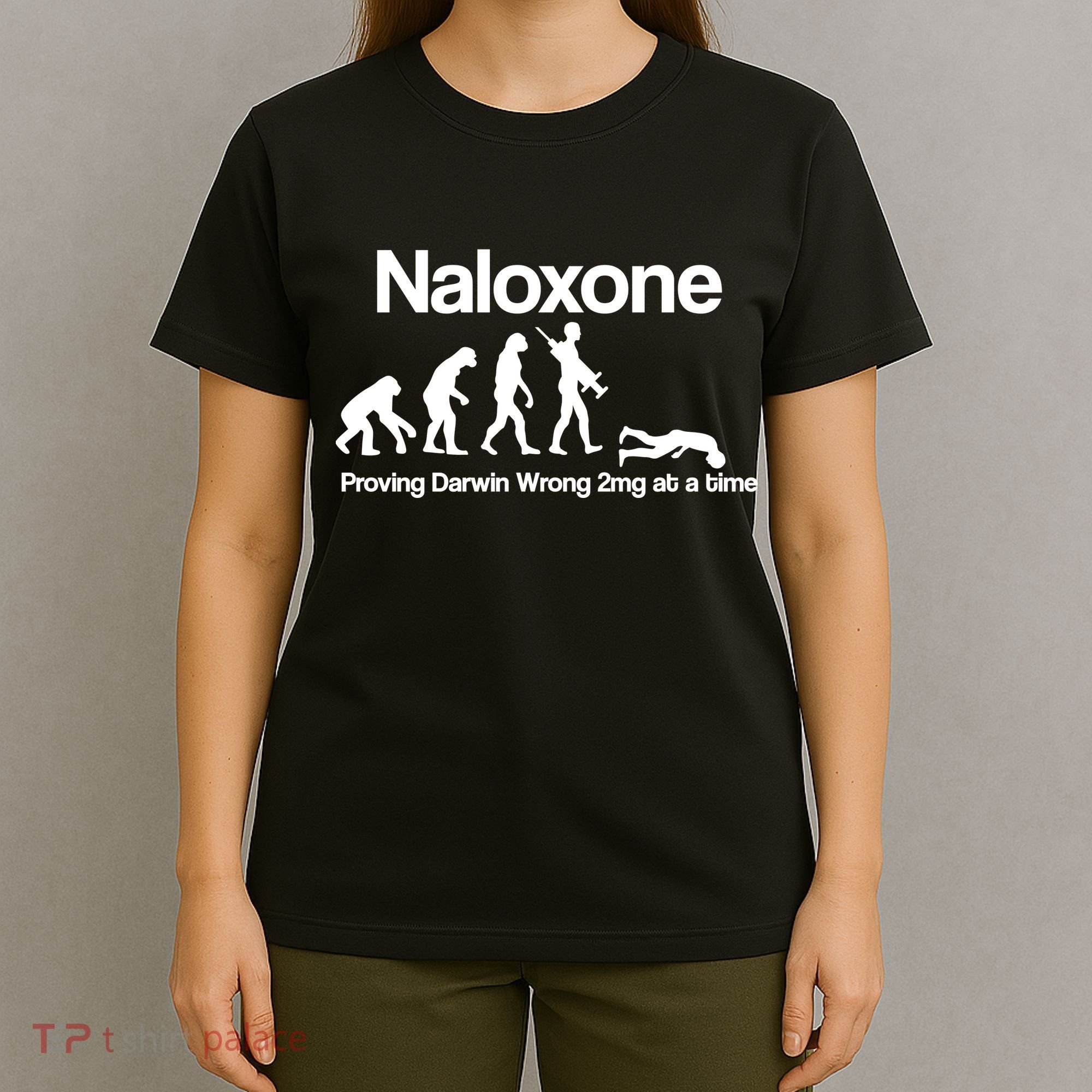 Naloxone Proving Darwin wrong 2 mg at a time T-Shirt