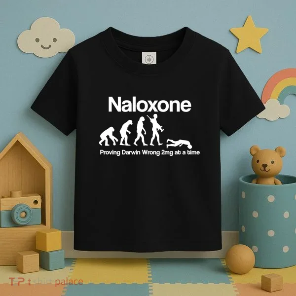 Naloxone Proving Darwin wrong 2 mg at a time Toddler T-Shirt