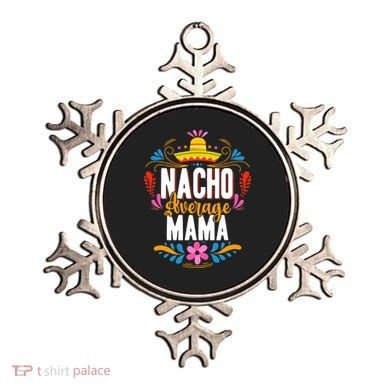 Nacho Average Mama Cinco De Mayo Mexican Matching Family Ornament
