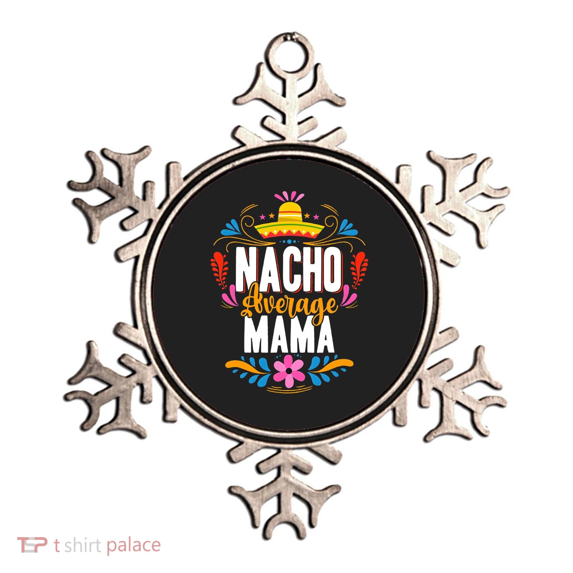 Nacho Average Mama Cinco De Mayo Mexican Matching Family Ornament