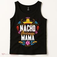 Nacho Average Mama Cinco De Mayo Mexican Matching Family Tank Top thumb 2