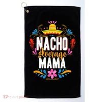 Nacho Average Mama Cinco De Mayo Mexican Matching Family Golf Towel thumb 0
