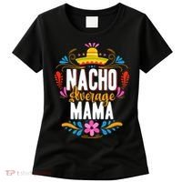 Nacho Average Mama Cinco De Mayo Mexican Matching Family Women's T-Shirt thumb 0