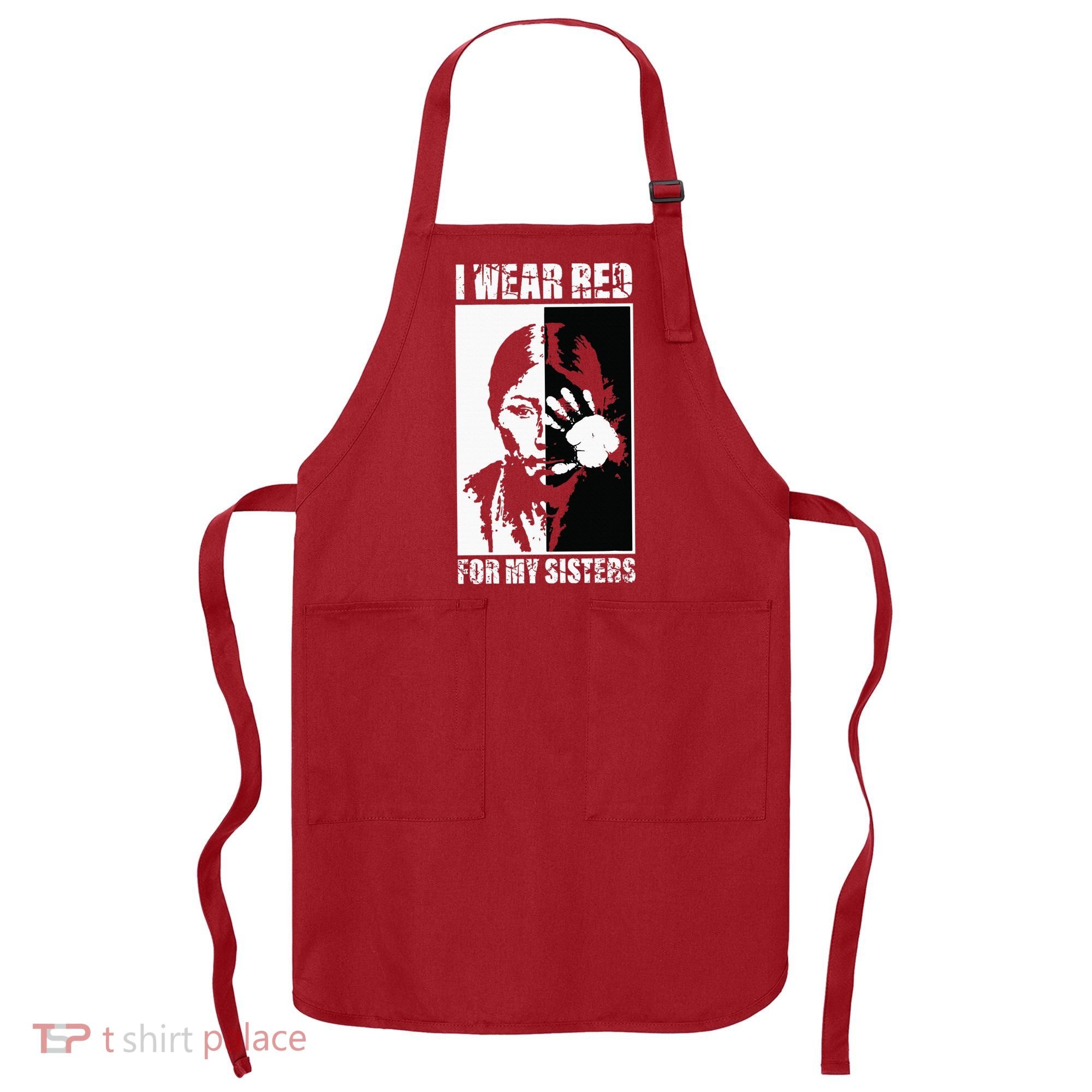 Native America MMIW Awareness I Wear Red For My Sisters Apron