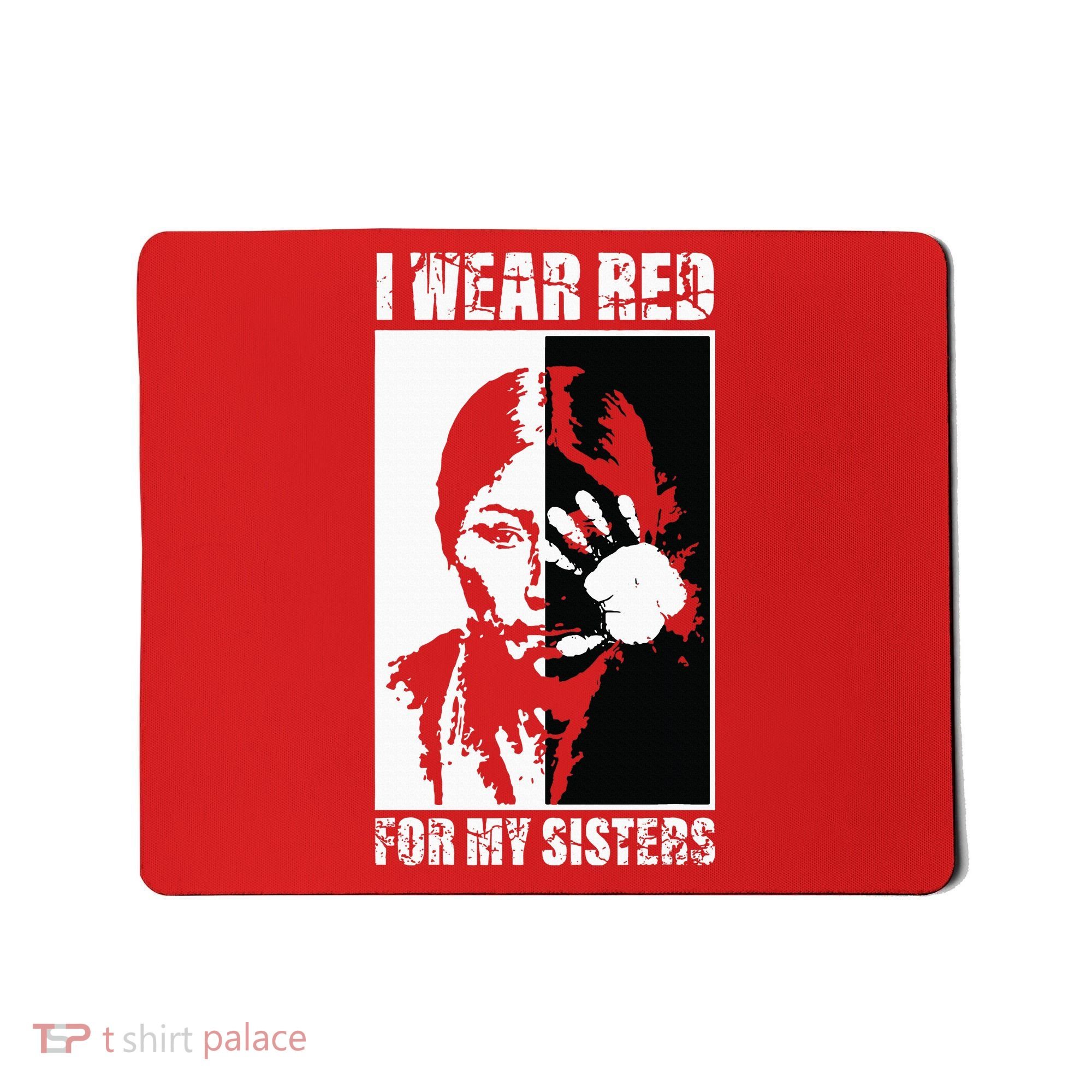 Native America MMIW Awareness I Wear Red For My Sisters Mousepad