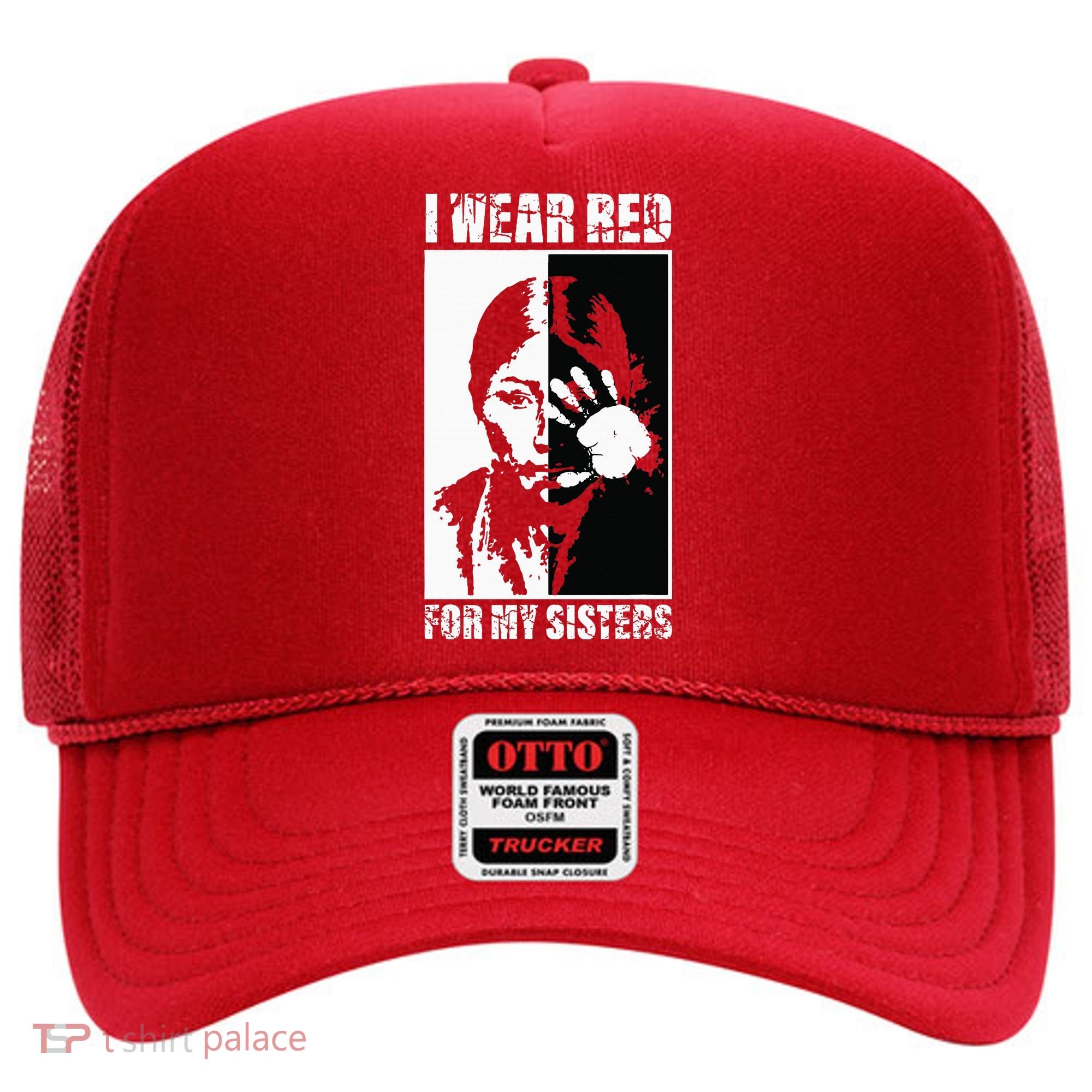 Native America MMIW Awareness I Wear Red For My Sisters Hat
