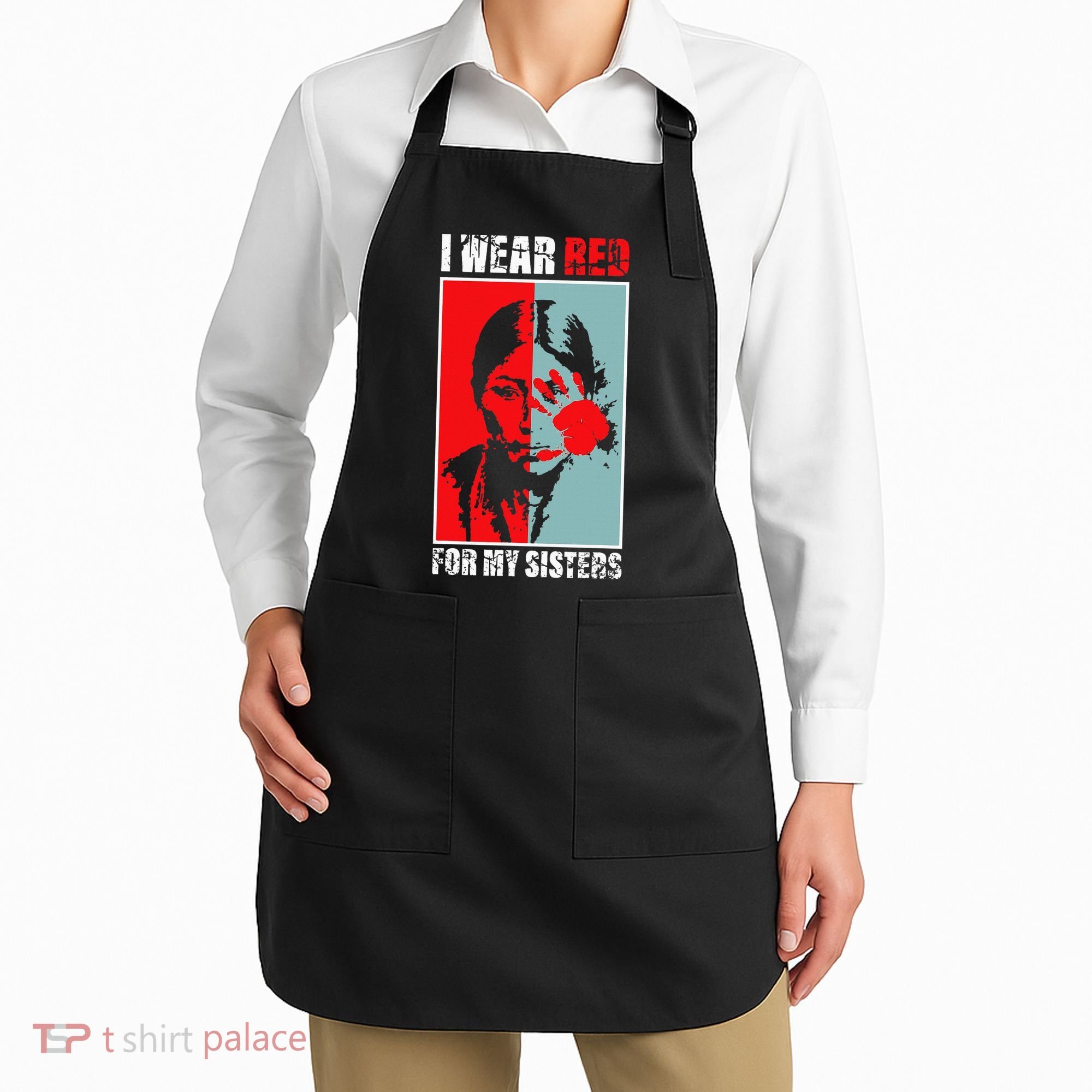 Native America Mmiw Awareness I Wear Red For My Sisters Apron