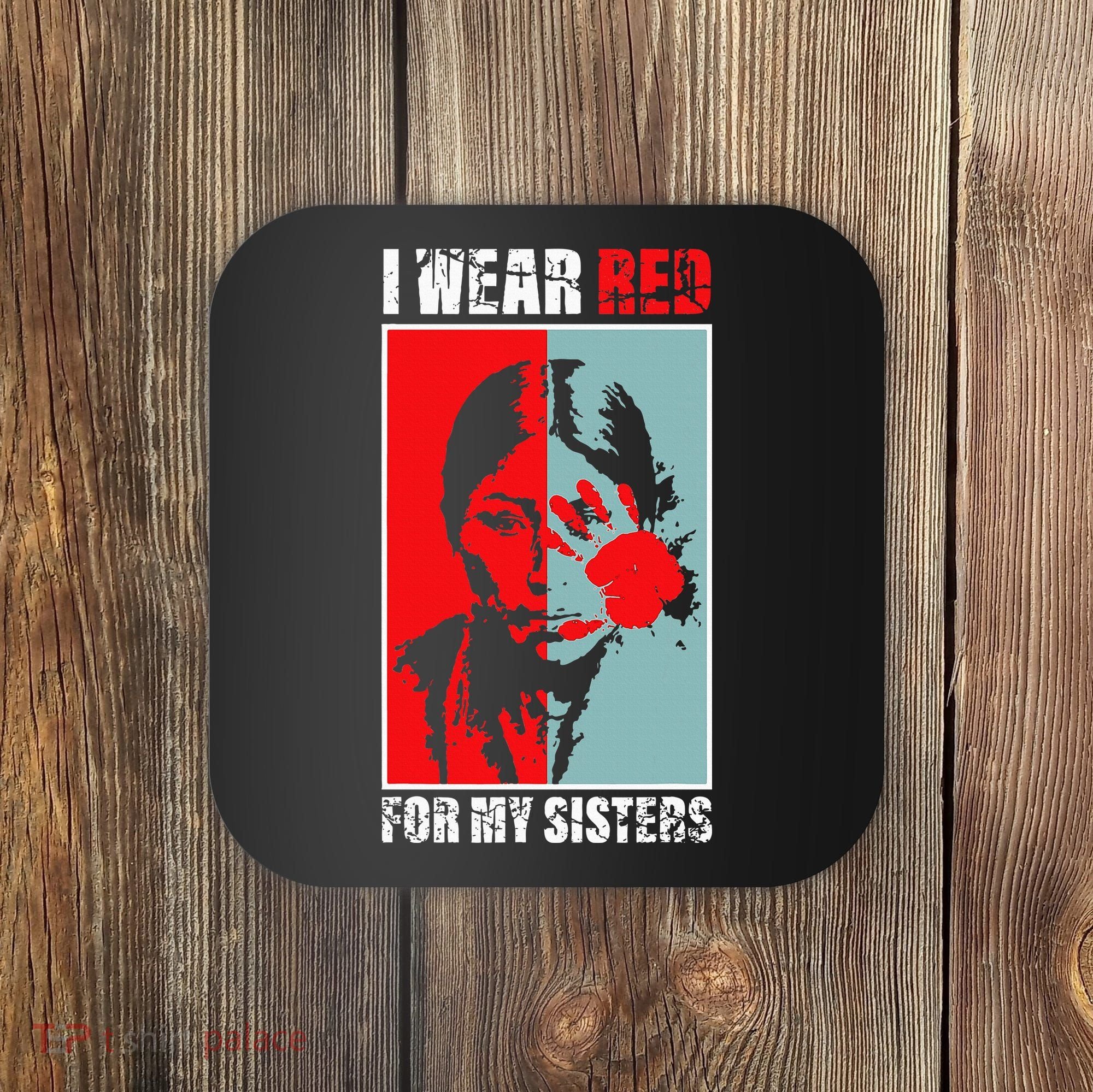 Native America Mmiw Awareness I Wear Red For My Sisters Coaster