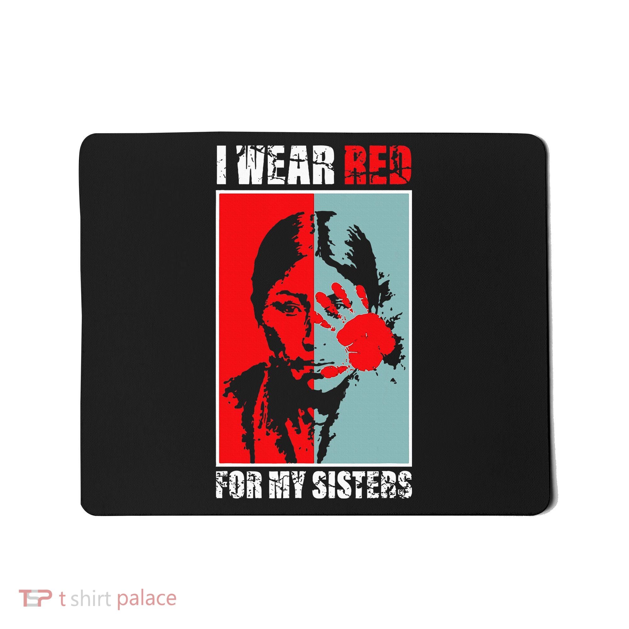 Native America Mmiw Awareness I Wear Red For My Sisters Mousepad