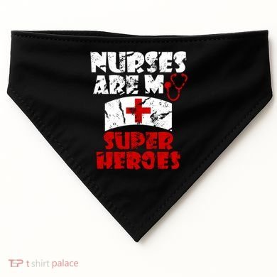 Nurses Are My Super Heroes Funny Cool Gift USA-Made Doggie Bandana