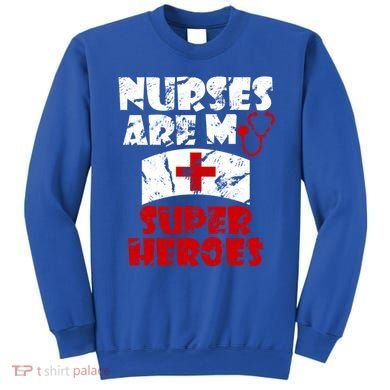 Nurses Are My Super Heroes Funny Cool Gift Sweatshirt