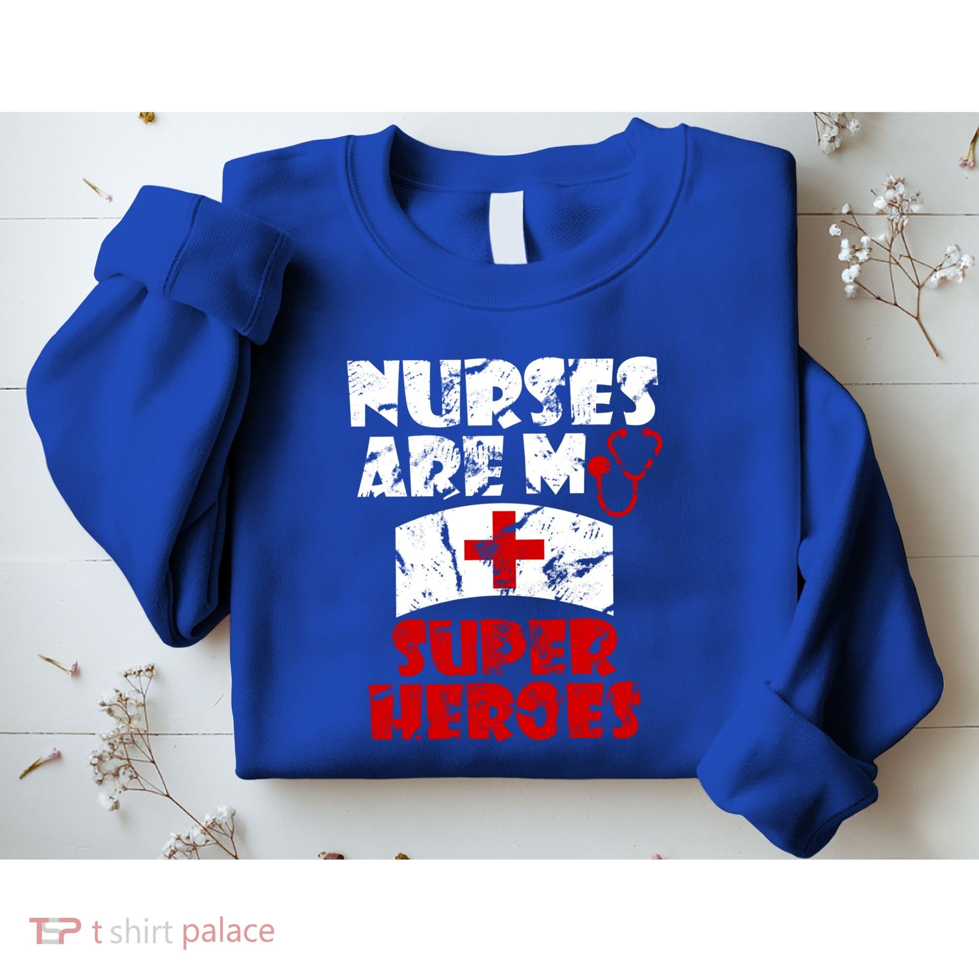 Nurses Are My Super Heroes Funny Cool Gift Sweatshirt