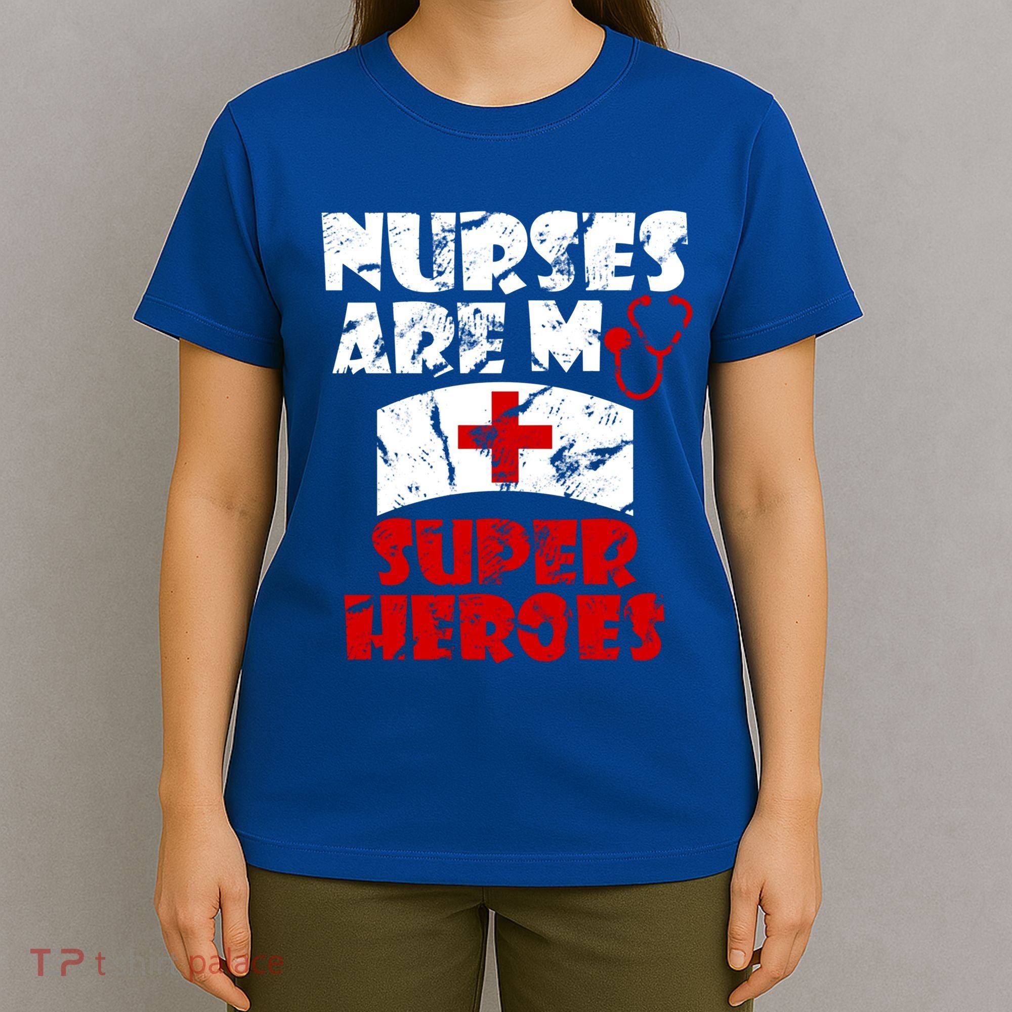 Nurses Are My Super Heroes Funny Cool Gift T-Shirt