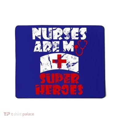 Nurses Are My Super Heroes Funny Cool Gift Mousepad