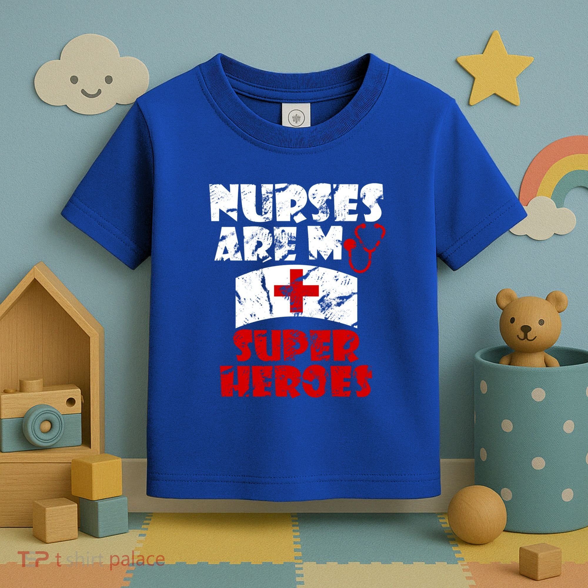 Nurses Are My Super Heroes Funny Cool Gift Toddler T-Shirt