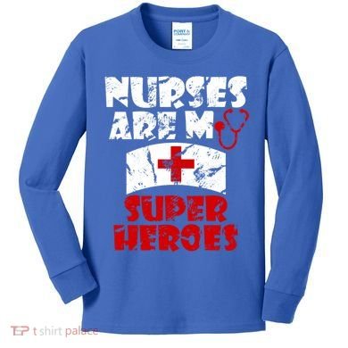 Nurses Are My Super Heroes Funny Cool Gift Kids Long Sleeve Shirt