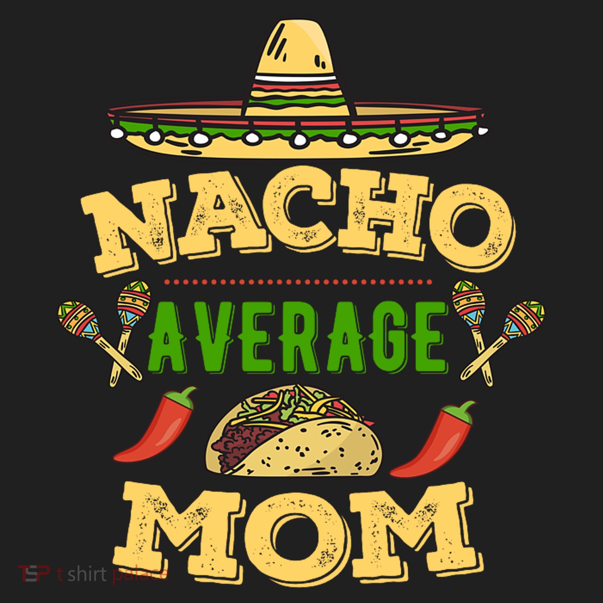 Nacho Average Mom Cinco De Mayo Gift Tumbler