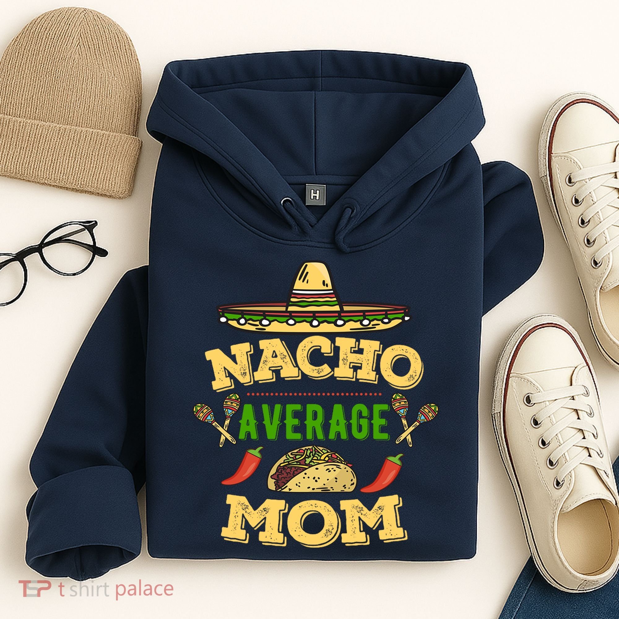 Nacho Average Mom Cinco De Mayo Gift Hoodie