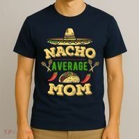 Nacho Average Mom Cinco De Mayo Gift T-Shirt thumb 3
