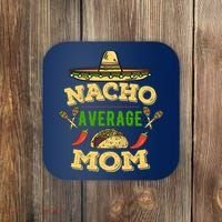 Nacho Average Mom Cinco De Mayo Gift Coaster thumb 0