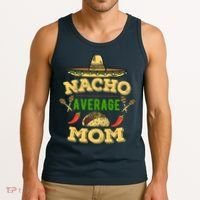 Nacho Average Mom Cinco De Mayo Gift Tank Top thumb 3