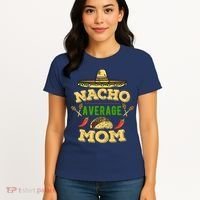 Nacho Average Mom Cinco De Mayo Gift Women's T-Shirt thumb 4