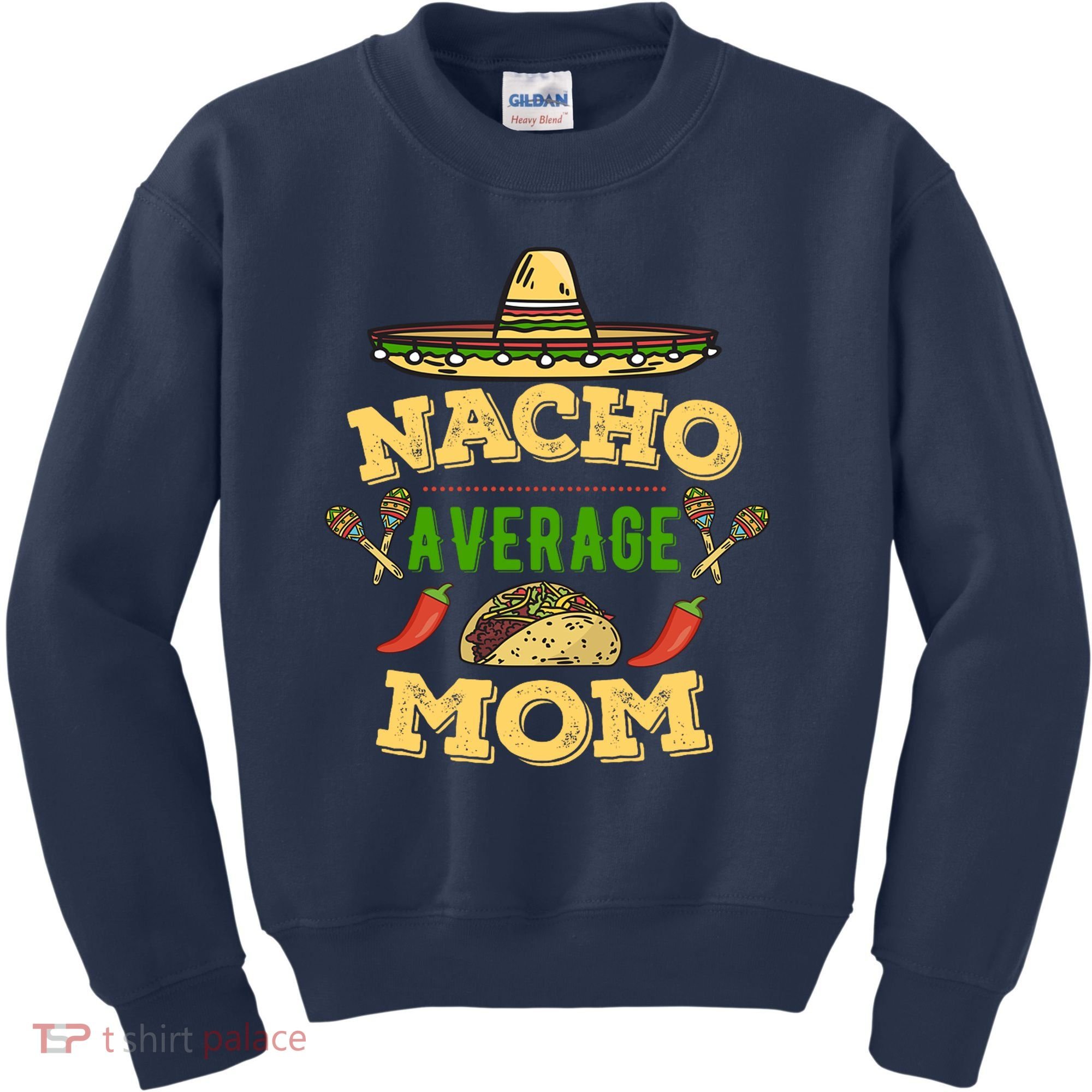 Nacho Average Mom Cinco De Mayo Gift Kids Sweatshirt