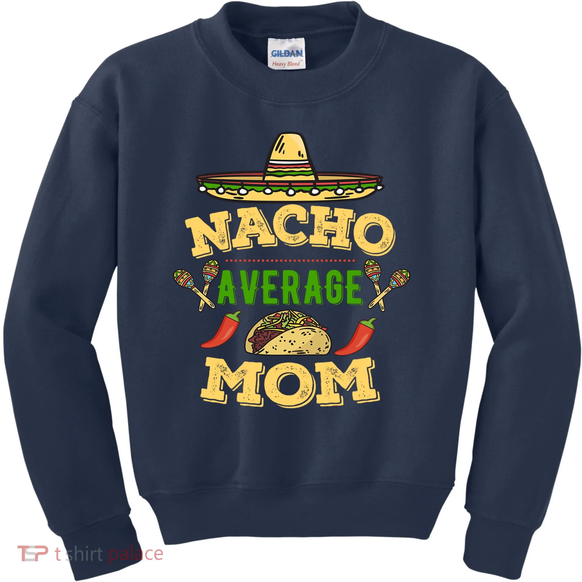Nacho Average Mom Cinco De Mayo Gift Kids Sweatshirt