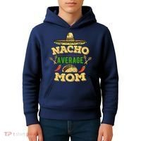 Nacho Average Mom Cinco De Mayo Gift Kids Hoodie thumb 4