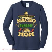 Nacho Average Mom Cinco De Mayo Gift Kids Long Sleeve Shirt thumb 0
