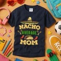 Nacho Average Mom Cinco De Mayo Gift Kids T-Shirt thumb 3