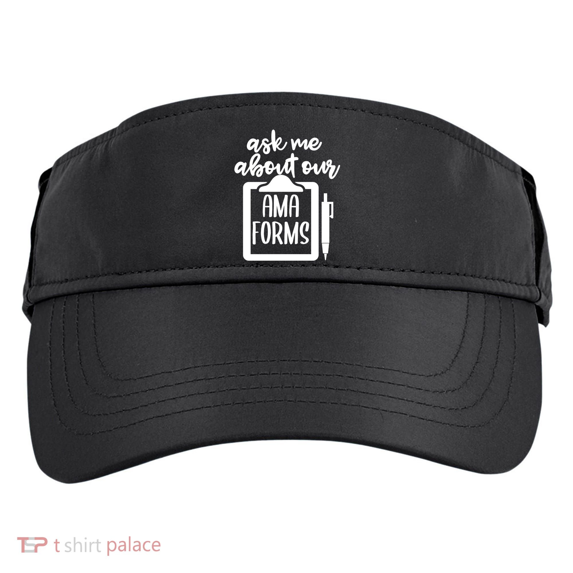 Nurse Ask Me About Ama Forms Adult Drive Performance Visor