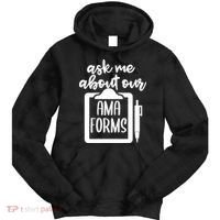 Nurse Ask Me About Ama Forms Tie Dye Hoodie thumb 0