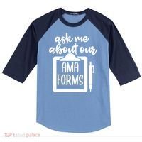 Nurse Ask Me About Ama Forms Raglan Baseball Sleeve Shirt thumb 0