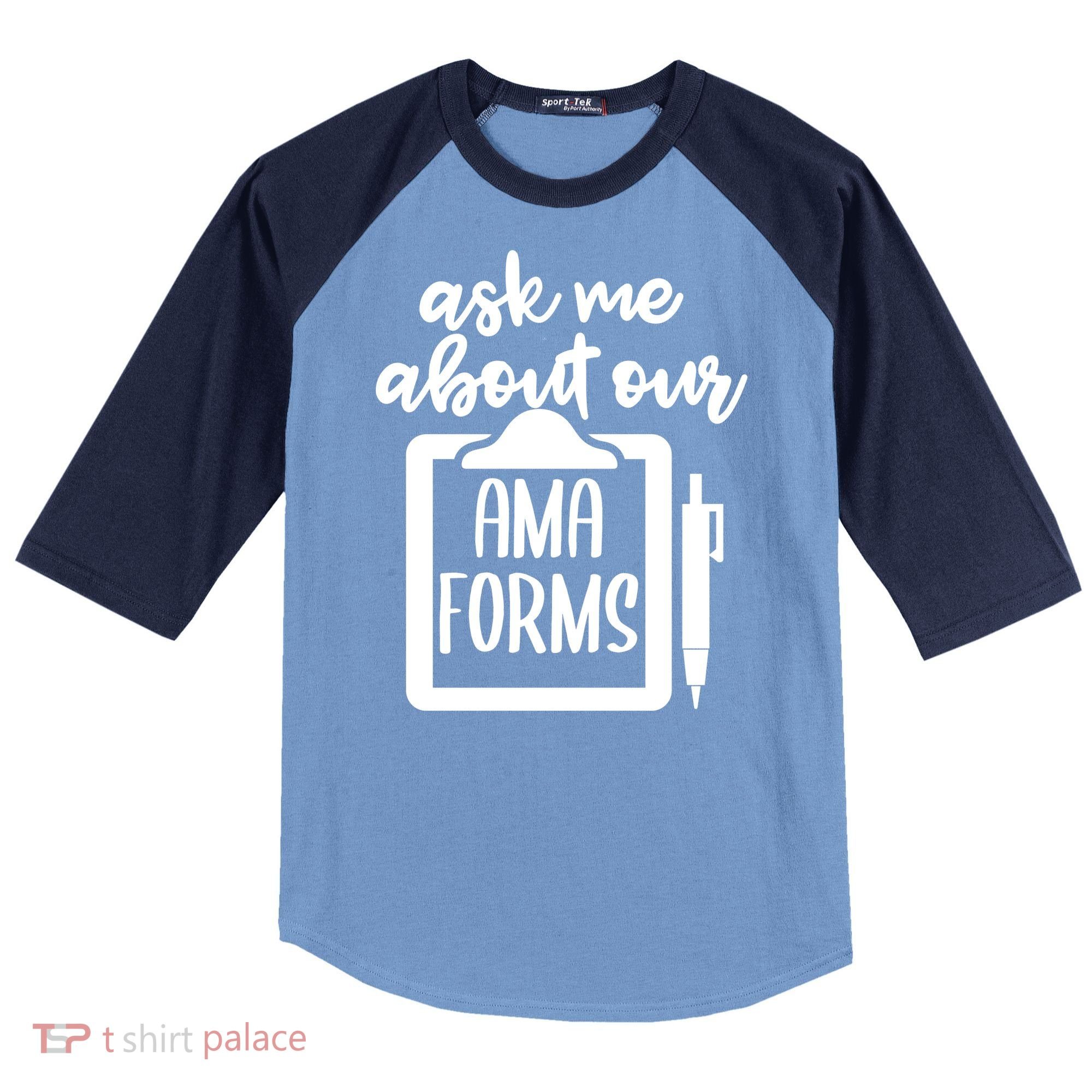 Nurse Ask Me About Ama Forms Raglan Baseball Sleeve Shirt