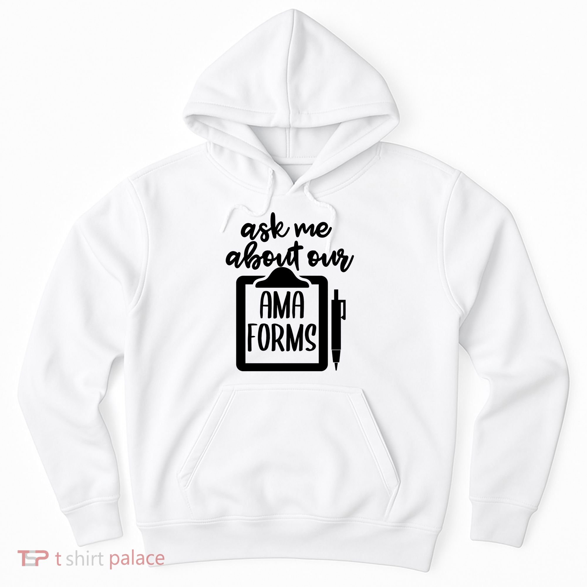 Nurse Ask Me About Ama Forms Hoodie