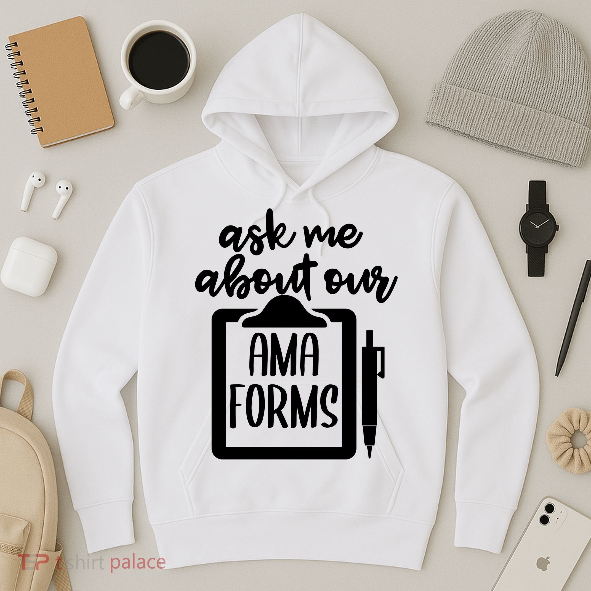 Nurse Ask Me About Ama Forms Hoodie