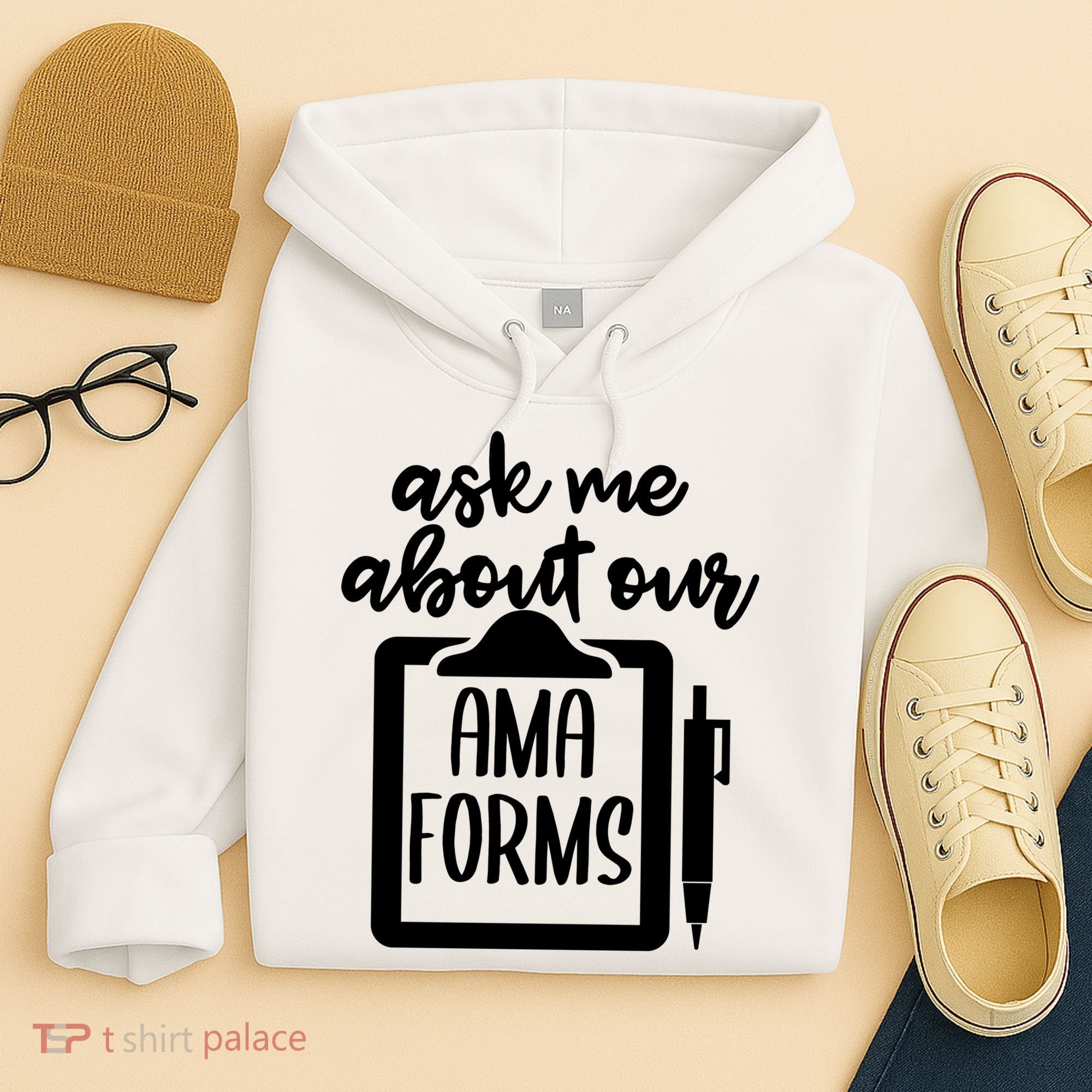 Nurse Ask Me About Ama Forms Hoodie