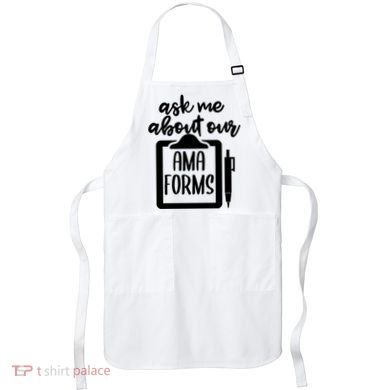 Nurse Ask Me About Ama Forms Apron